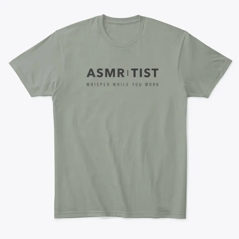 ASMR-TIST Whisper Work T Shirt