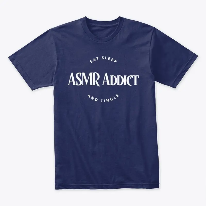 ASMR Addict T shirt